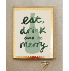 Send joy with the colorful 'Eat, Drink And Be Merry' greeting card for every festive occasion.