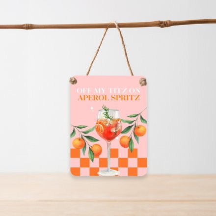 Off my Titz on Aperol Spritz Dangler Sign, 8cm 
