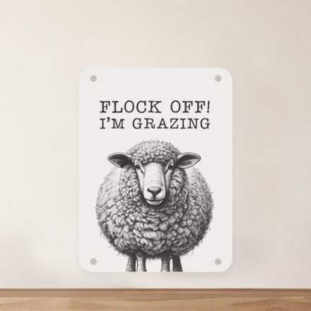20cm Flock Off I'm Grazing Metal Sign