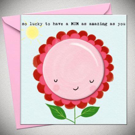 15cm So Lucky To Have A Mum As Amazing As You Card