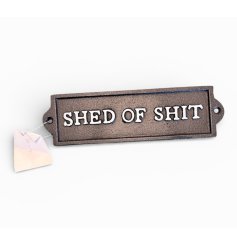 Add a bit of cheeky charm to your garden with the Shed Of Shit Cast Iron Sign