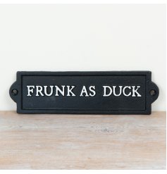 Quack up your decor with the Frunk As Duck Cast Iron Sign