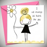 Elegant white and gold "I Will Always Be Here For You" card,