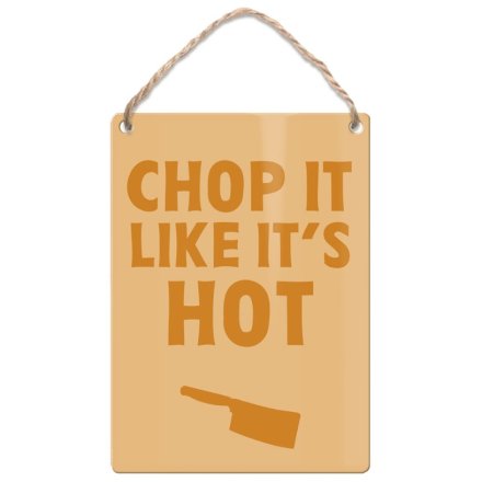 Chop It Like Its Hot Dangler Sign, 9cm 