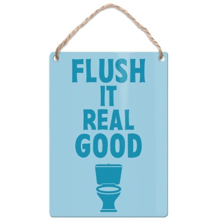 Flush It Real Good Dangler Sign, 9cm 