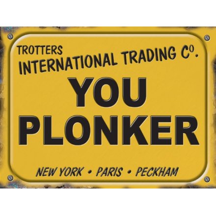 20cm You Plonker Metal Sign