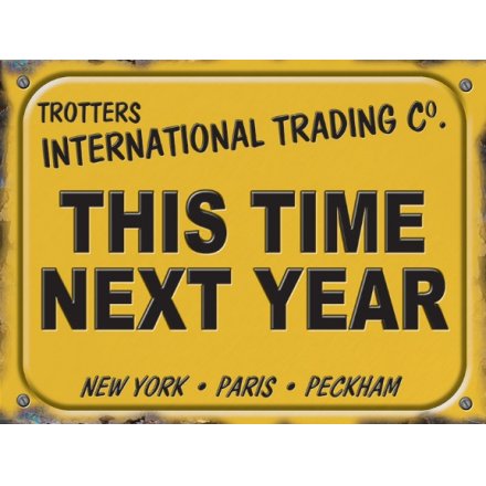 20cm This Time Next Year Metal Sign