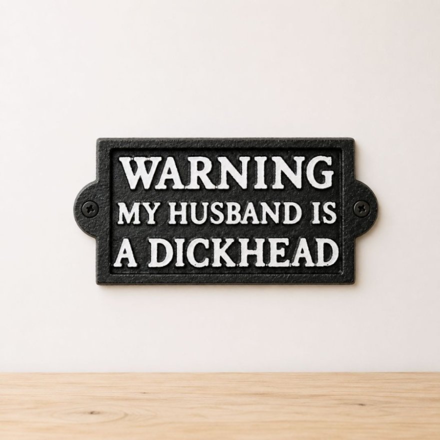 12.7cm Warning Husband Sign