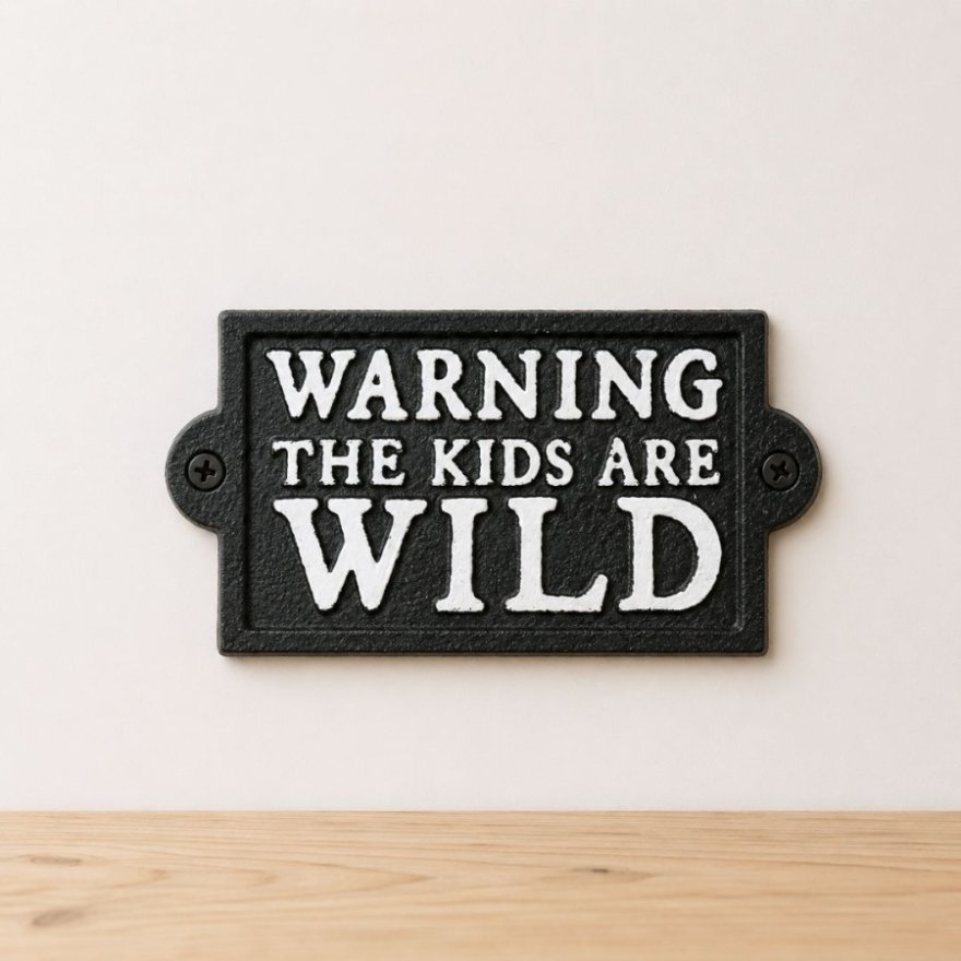 12.7cm Warning the Kids are Wild Sign