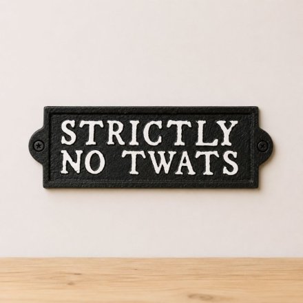'Strictly No Twats' Cast Iron Sign, 21.8cm 
