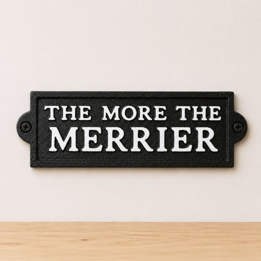 21.8cm The More The Merrier Sign, 21.8cm