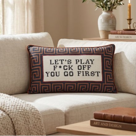 'F*ck Off, You Go 1st' Playful Cushion, 50cm