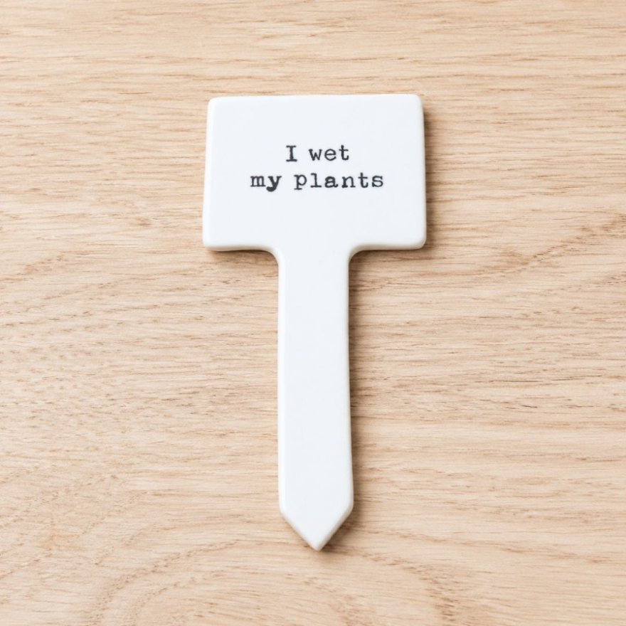 14cm I Wet My Plants Label
