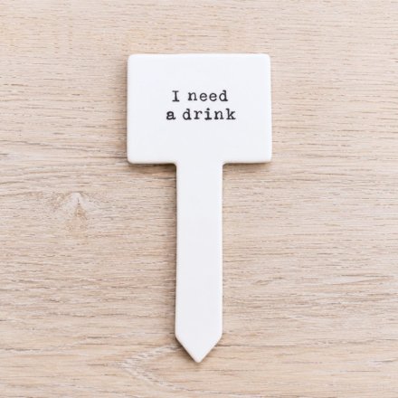 Plant Label 'I Need A Drink' 14cm