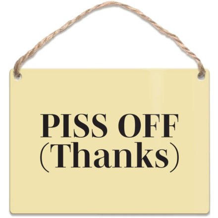 Dangler Sign Piss Off (Thanks) , 9cm 