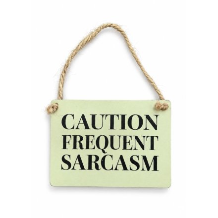 Dangler Metal Sign Warning of Frequent Sarcasm, 9cm